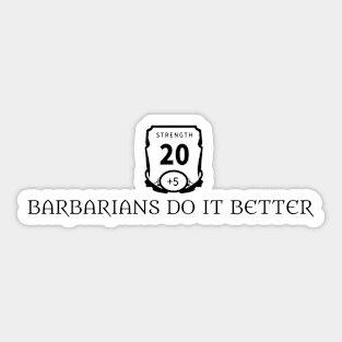 Barbarians Do It Better Sticker